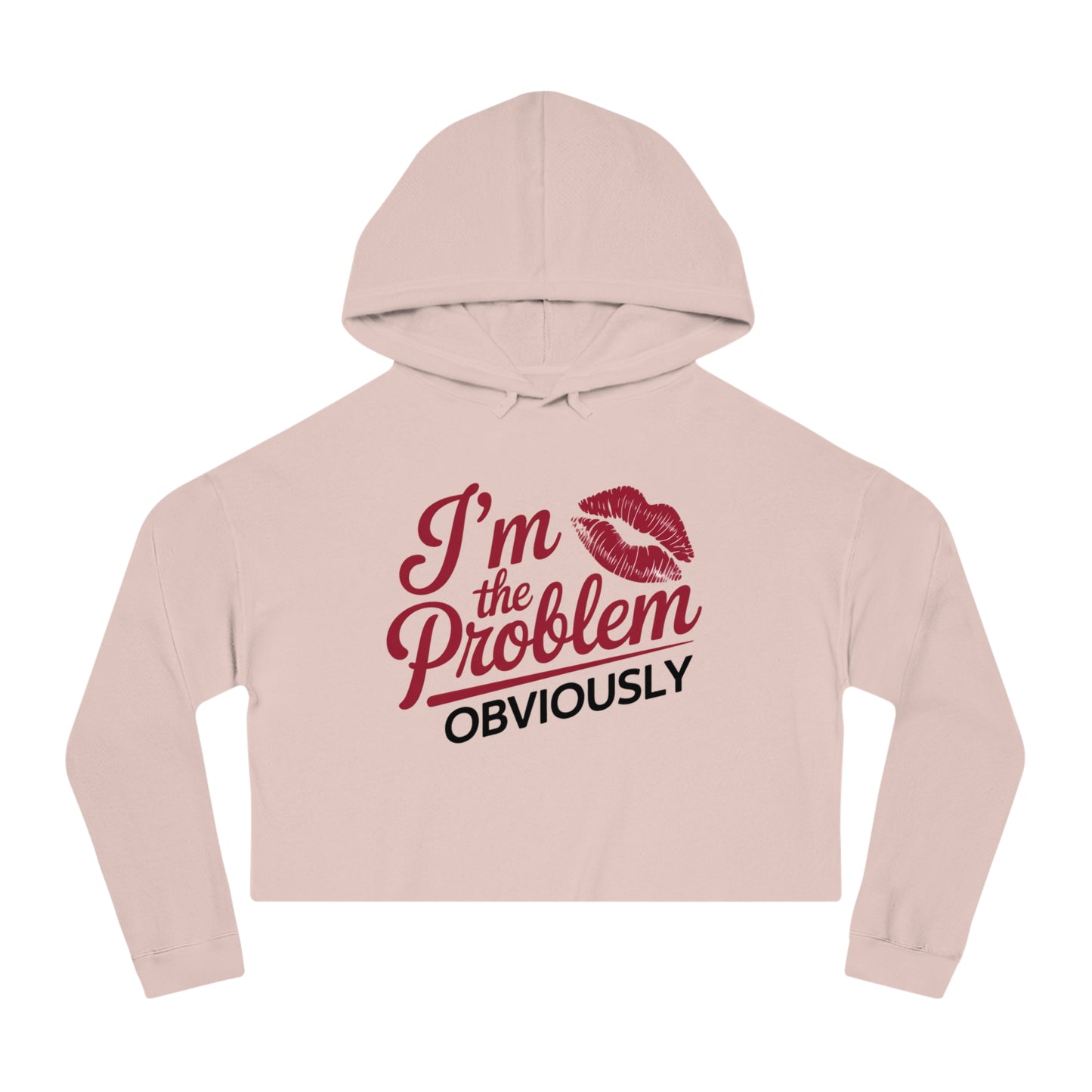 I'm The Problem, Obviously Cropped Hoodie